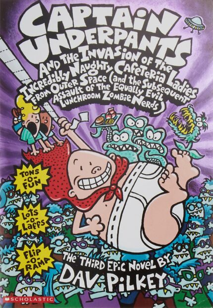 The Invasion of the Incredibly Naughty: (And the Subsequent Assault of the Equally Evil Lunchroom Zombie Nerds): 3 (Captain Underpants)