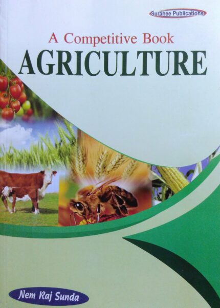 A Competitive Book Of Agriculture For Upsc  Pscs Ars/Srf/Jrf  Pre Pg & Ph.D. Entrance (Old Edition)