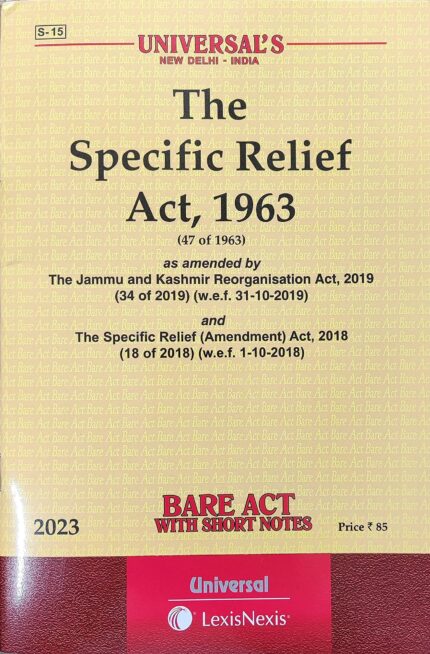 The Specific Relief Act, 1963 Bare Act - Latest Edition - 2023 - Universal (Lexis Nexis)