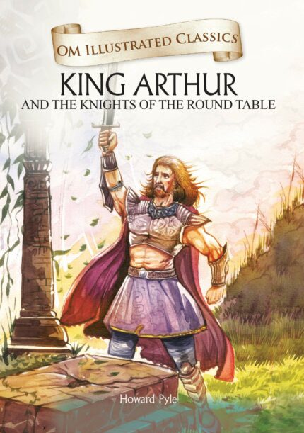 Om Illustrated Classics: King Arthur