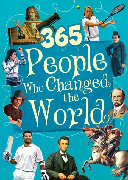 Encyclopedia : 365 People Who Changed the World (365 Series)