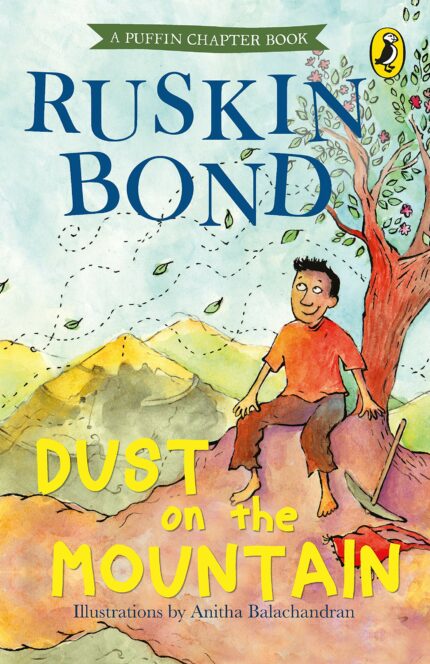 Dust On The Mountain: Paperback  full colour illustrated chapter book for young readers by award-winning author Ruskin Bond