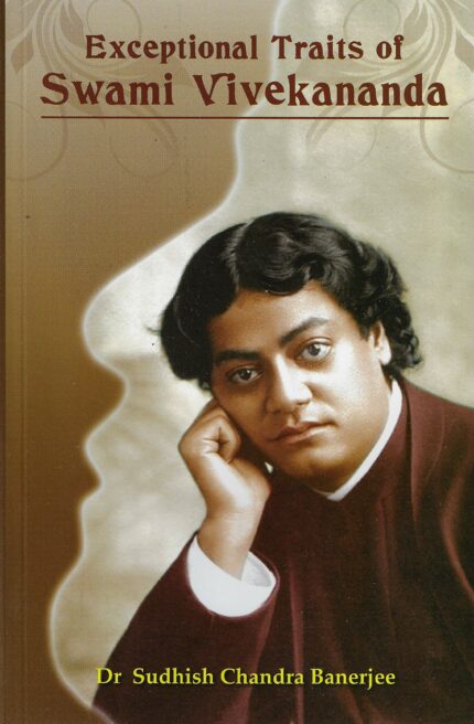 EXCEPTIONAL TRAITS OF SWAMI VIVEKANANDA