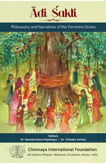 Adi Sakti Philosophy and Narratives of the Feminine Divine