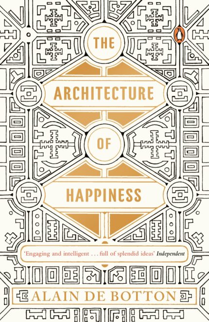 The Architecture of Happiness [Paperback] de Botton, Alain