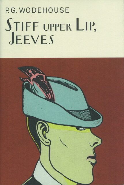 Stiff Upper Lip Jeeves (Everyman's Library P G WODEHOUSE)
