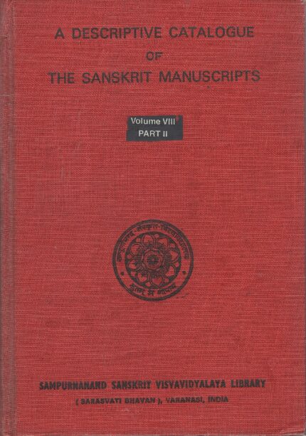 A Discriptive Catalogue of The Sanskrit Manuscripts Volume VIII Part II