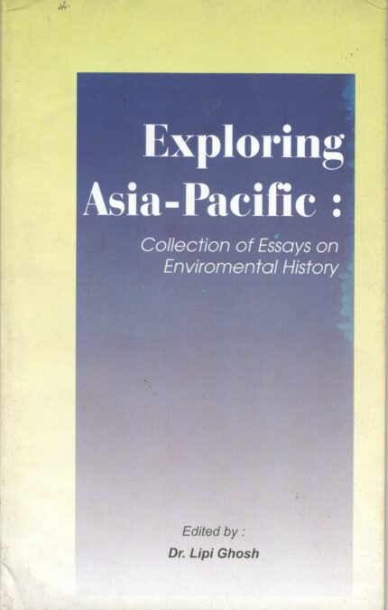 Exploring Asia-Pacific: Collection of Essays on Environment History