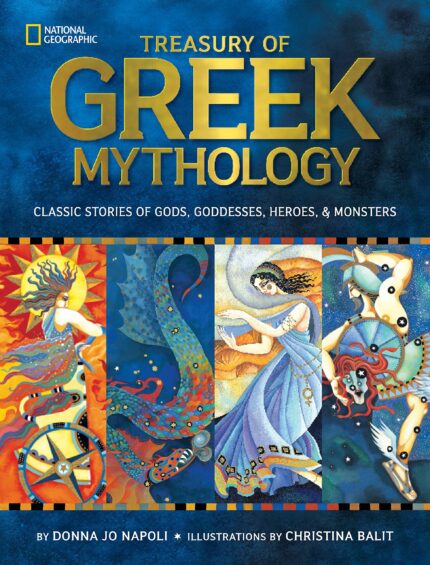 >*^TREASURY OF GREEK MYTHOLOGY: Classic Stories of Gods Goddesses Heroes & Monsters (National Geographic Kids)