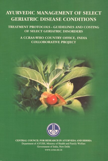 Ayurvedic Management of Select Geriatric Disease Conditions: Treatment Protocols-Guidelines and Costing of Select Geriatric Disorders